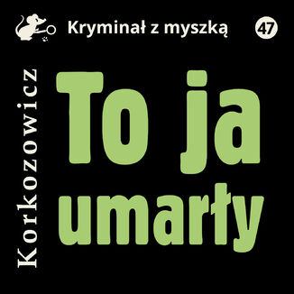 To ja, umary Kazimierz Korkozowicz - okadka audiobooka MP3