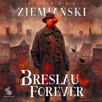 Breslau forever Andrzej Ziemiański - okładka audiobooka MP3