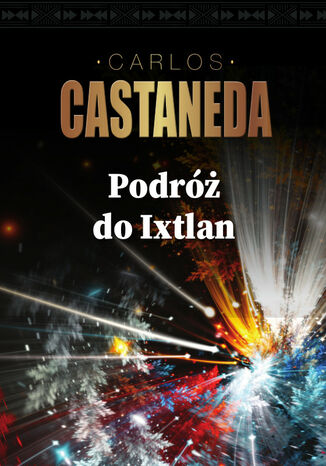 Podróż do Ixtlan Carlos Castaneda - okładka książki