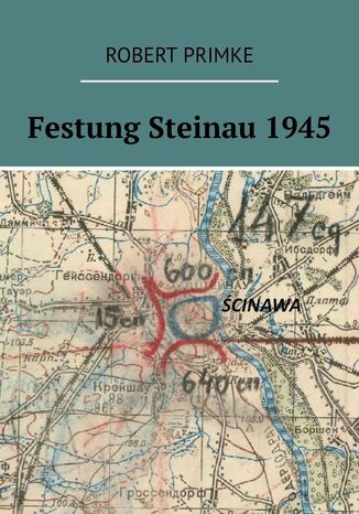 Festung Steinau1945 Robert Primke - okadka ebooka