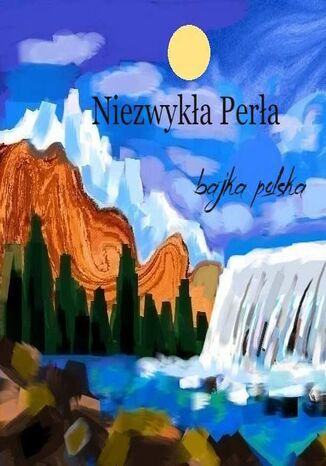 Niezwykła Perła. Baśń Polska