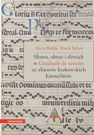Okładka:Słowo, obraz i dźwięk w Graduale de Sanctis ze zbiorów krakowskich karmelitów 