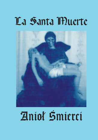 La Santa Muerte. Anioł Śmierci Mateusz La Santa Muerte Poland - okładka audiobooka MP3