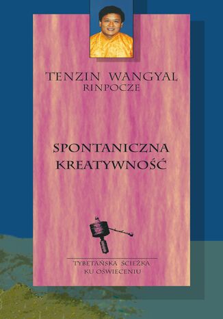 Spontaniczna kreatywność Tenzin Wangyal Rinpocze - okładka ebooka