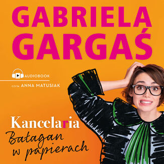 Kancelaria. Bałagan w papierach Gabriela Gargaś - okładka audiobooka MP3