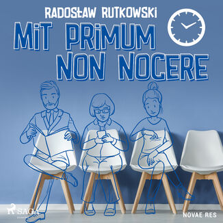 Mit primum non nocere Radosaw Rutkowski - okadka audiobooka MP3