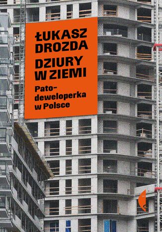 Dziury w ziemi. Patodeweloperka w Polsce Łukasz Drozda - okładka audiobooks CD