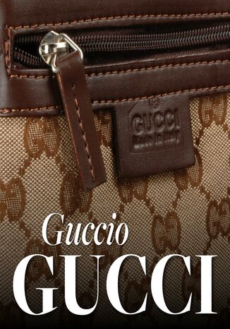 Guccio Gucci. Jak niepokorny marzyciel zbudowa legendarny dom mody Renata Pawlak - okadka audiobooks CD