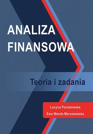 Analiza finansowa. Teoria i zadania Ewa Wanda Maruszewska, Lucyna Poniatowska - okładka książki