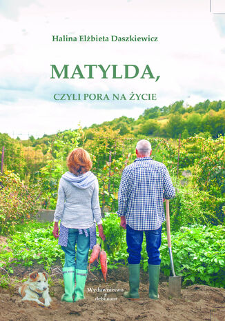 Matylda, czyli pora na ycie Halina Elbieta Daszkiewicz - okadka audiobooks CD