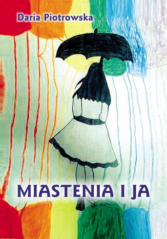 Miastenia i Ja Daria Piotrowska - okadka ebooka