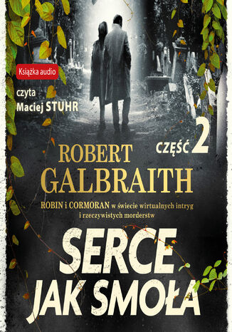 Cormoran Strike prowadzi śledztwo (#6). Serce jak smoła. Część 2 Robert Galbraith, J.K. Rowling - okładka audiobooks CD