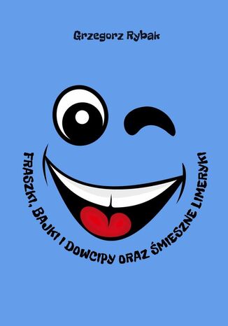 Fraszki, bajki i dowcipy oraz śmieszne limeryki
