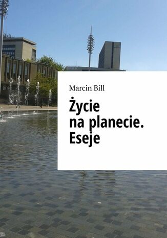 Życie na planecie. Eseje