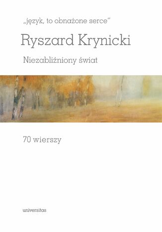 'jzyk, to obnaone serce'. Niezabliniony wiat. 70 wierszy Ryszard Krynicki - okadka audiobooka MP3