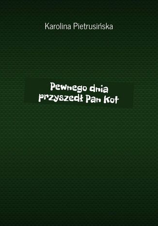 Pewnego dnia przyszedł Pan Kot