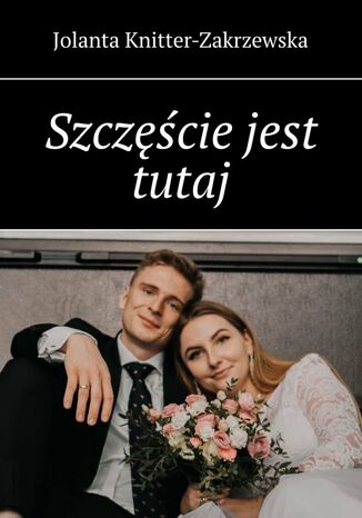 Szczęście jest tutaj