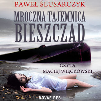 Mroczna tajemnica Bieszczad Pawe lusarczyk - okadka audiobooka MP3