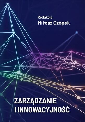 Zarządzanie i innowacyjność Miłosz Czopek - okładka książki