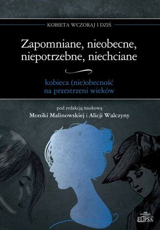 Zapomniane, nieobecne, niepotrzebne, niechciane Monika Malinowska, Alicja Walczyna - okładka audiobooka MP3
