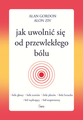 Jak uwolnić się od przewlekłego bólu Alan Gordon, Alon Ziv - okładka audiobooks CD