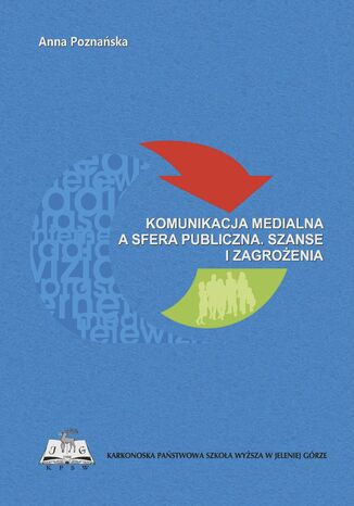 Komunikacja medialna a sfera publiczna. Szanse i zagroenia Anna Poznaska - okadka audiobooks CD