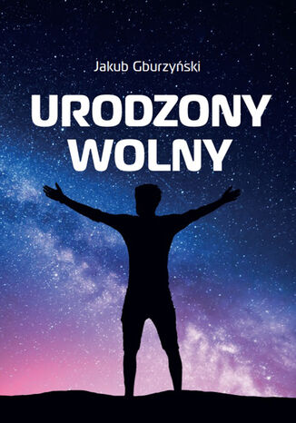 Urodzony wolny Jakub Gburzyski - okadka ebooka