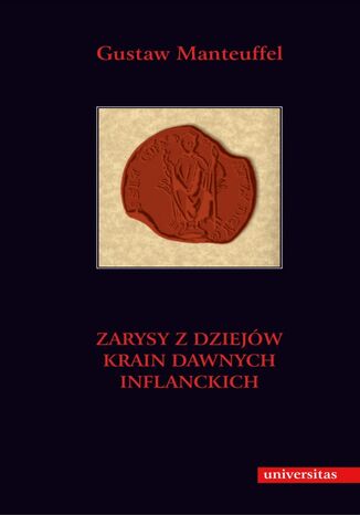 Okładka:Zarysy z dziejów krain dawnych inflanckich czyli Inflant właściwych (tak szwedzkich jako i polskich), Estonii z Ozylią, Kurlandii i Ziemi Piltyńskiej 