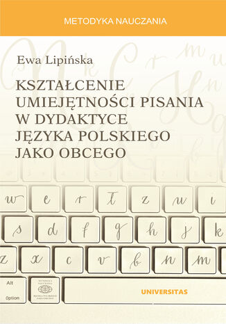 Kształcenie umiejętności pisania w dydaktyce języka polskiego jako obcego Ewa Lipińska - okładka ebooka