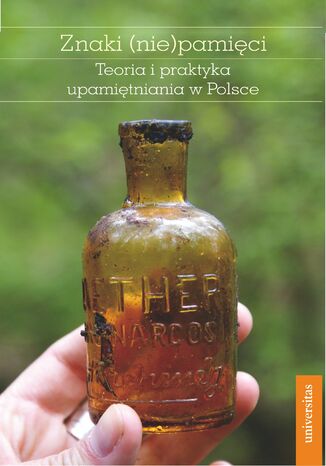 Znaki (nie)pamici. Teoria i praktyka upamitniania w Polsce Redakcja: Anna Weronika Brzeziska, Magorzata Fabiszak, Marcin Owsiski - okadka audiobooks CD