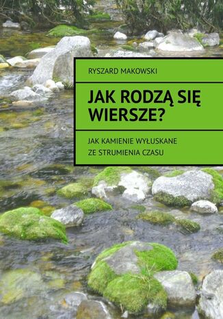 Jak rodzą się wiersze?