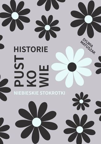 Pustkowie. Niebieskie Stokrotki