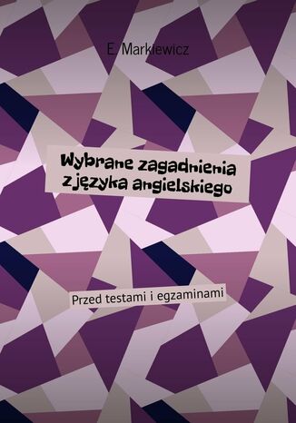 Wybrane zagadnienia z języka angielskiego