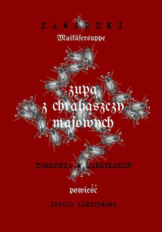 Zupa z chrabąszczy majowych. Maikäfersuppe