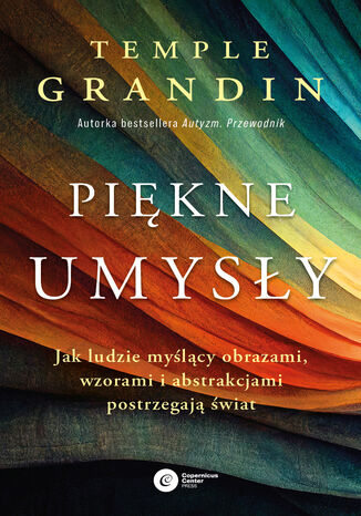 Piękne umysły. Jak ludzie myślący obrazami, wzorami i abstrakcjami postrzegają świat Temple Grandin - okładka audiobooka MP3