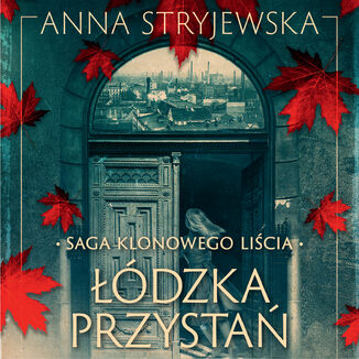 Saga klonowego licia. dzka przysta Anna Stryjewska - okadka audiobooks CD