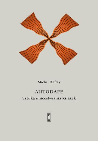 Autodafe. Sztuka unicestwiania ksiek Michel Onfray - okadka audiobooka MP3