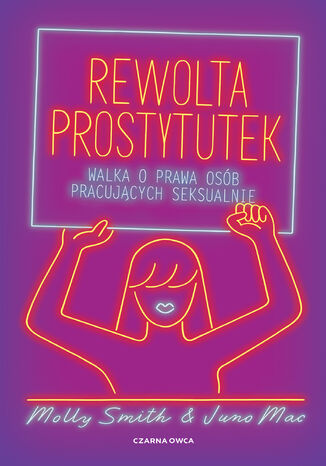 Okładka:Rewolta prostytutek. Walka o prawa osób pracujących seksualnie 