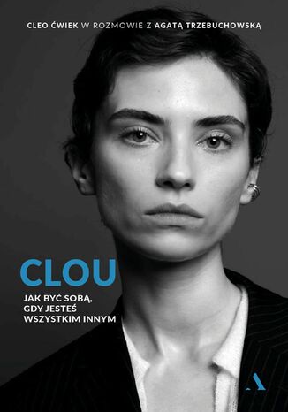 Clou Jak być sobą, gdy jesteś wszystkim innym  Agata Trzebuchowska, Cleo Ćwiek - okładka audiobooks CD
