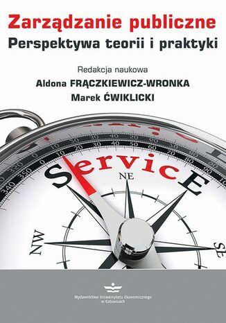 Zarządzanie publiczne. Perspektywa teorii i praktyki