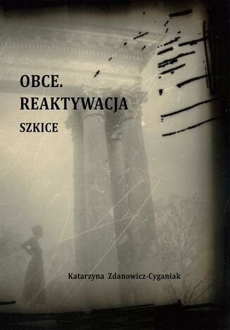 Obce. Reaktywacja. Szkice Katarzyna Zdanowicz-Cyganiak - okładka audiobooks CD
