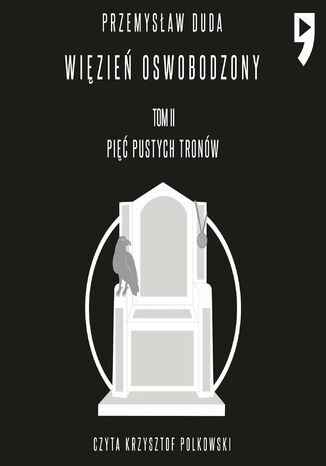 Więzień oswobodzony. Tom II Pięć pustych tronów