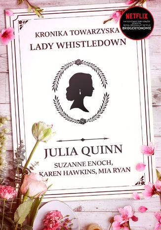Kronika towarzyska lady Whistledown Julia Quinn; Suzanne Enoch, Karen Hawkins, Mia Ryan - okładka ebooka