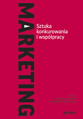 Marketing. Sztuka konkurowania i współpracy Red. Lechosław Garbarski, Magdalena Krzyżanowska - okładka książki