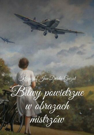 Bitwy powietrzne w obrazach mistrzów