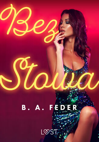 Bez sowa  opowiadanie erotyczne B. A. Feder - okadka ebooka