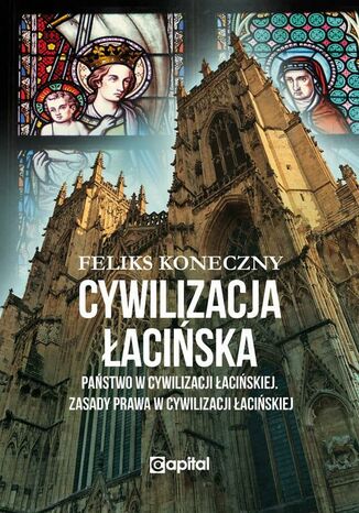 Okładka:Cywilizacja łacińska - Państwo w cywilizacji łacińskiej. Zasady prawa w cywilizacji łacińskiej 