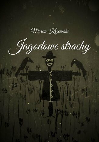 Jagodowe strachy Marcin Krzesiski - okadka ebooka
