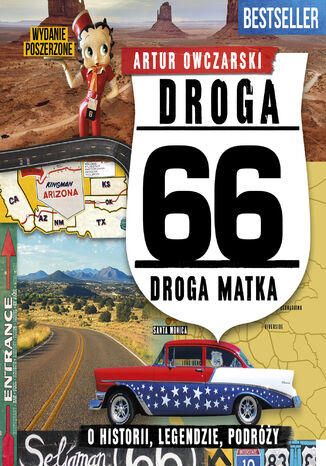 Droga 66. Droga matka. O historii, legendzie, podróży