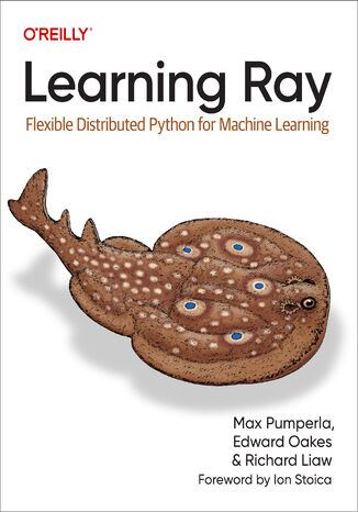 Learning Ray Max Pumperla, Edward Oakes, Richard Liaw - okładka książki